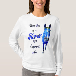 Now This Is A Horse Of A Different Colour in Blue T-Shirt