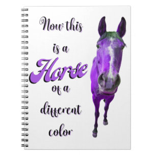 Now This Is A Horse Of A Different Colour Purple Notebook