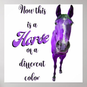 Now This Is A Horse Of A Different Colour Purple Poster
