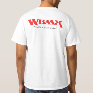 Now This Is How It Started - WBMX T-Shirt