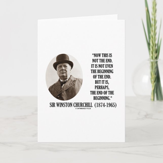Now This Is Not The End (Winston Churchill Quote) Card (Front)