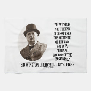 Now This Not The End Beginning (Winston Churchill) Tea Towel