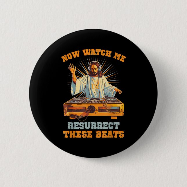 Now Watch Me Resurrect These Beats Jesus Music  6 Cm Round Badge (Front)