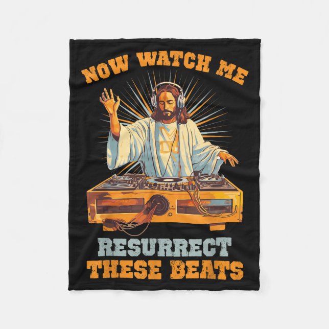 Now Watch Me Resurrect These Beats Jesus Music  Fleece Blanket (Front)