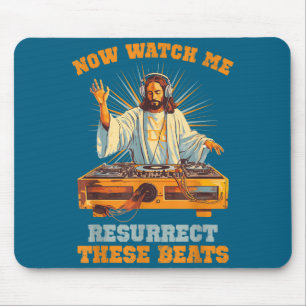 Now Watch Me Resurrect These Beats Jesus Music Mouse Mat