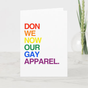 NOW WE DON OUR GAY APPAREL -.png Card