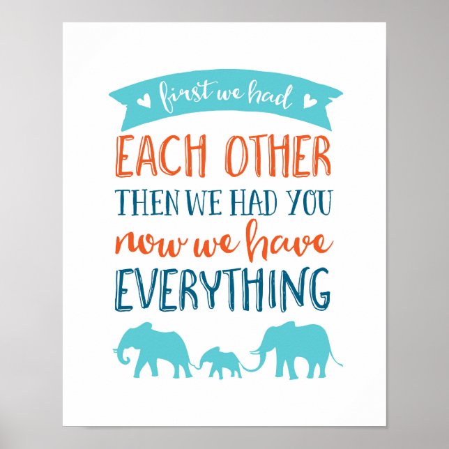 Now we have everything elephant poster print (Front)