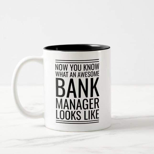 Now You Know What An Awesome Bank Manager Looks Li Two-Tone Coffee Mug (Left)