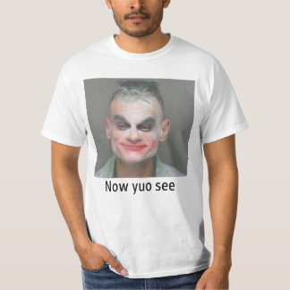 "  now yuo see " T-Shirt