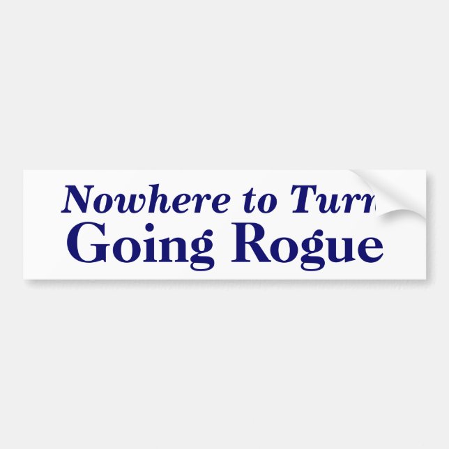 Nowhere to Turn, Going Rogue Bumper Sticker (Front)