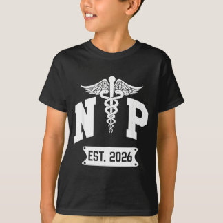 Np Est 2026 New Nurse Practitioner Np Students T-Shirt