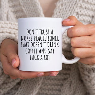NP Grad Gift DON'T TRUST A NURSE PRACTITIONER WIFE Coffee Mug