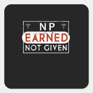 NP LPN Nurse Practitioner Earned Nurse Gift Square Sticker