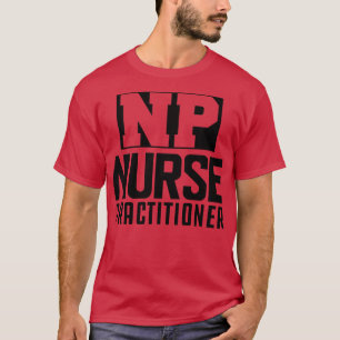 NP Nurse Practitioner T-Shirt