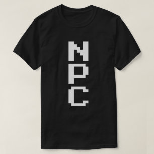 NPC - Non Playable Character T-Shirt