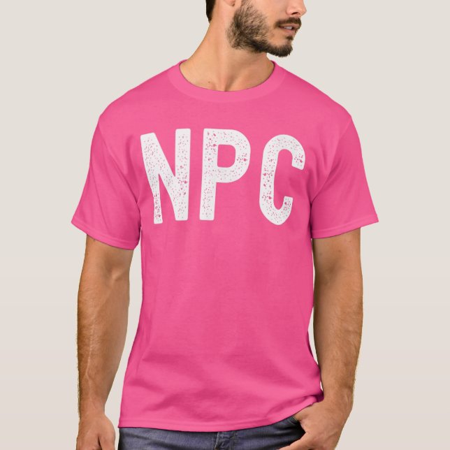 NPC Non Player Character Funny NPC Gaming Funny NP T-Shirt (Front)
