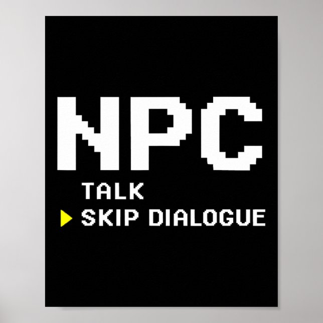 Npc Non Player Character Skip Dialogue Gamer  Poster (Front)