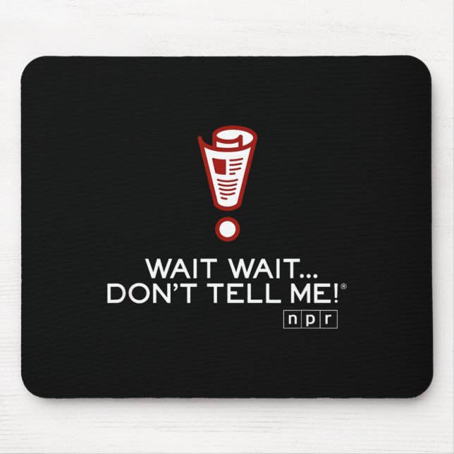 Npr Wait Wait Don’t Tell Me Logo Small  Mouse Mat (Front)