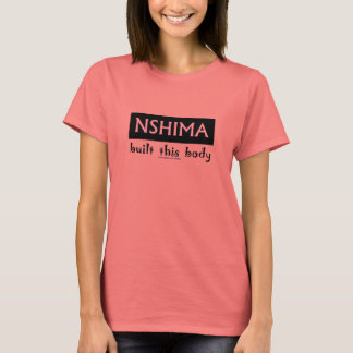 nshima built this body T-Shirt