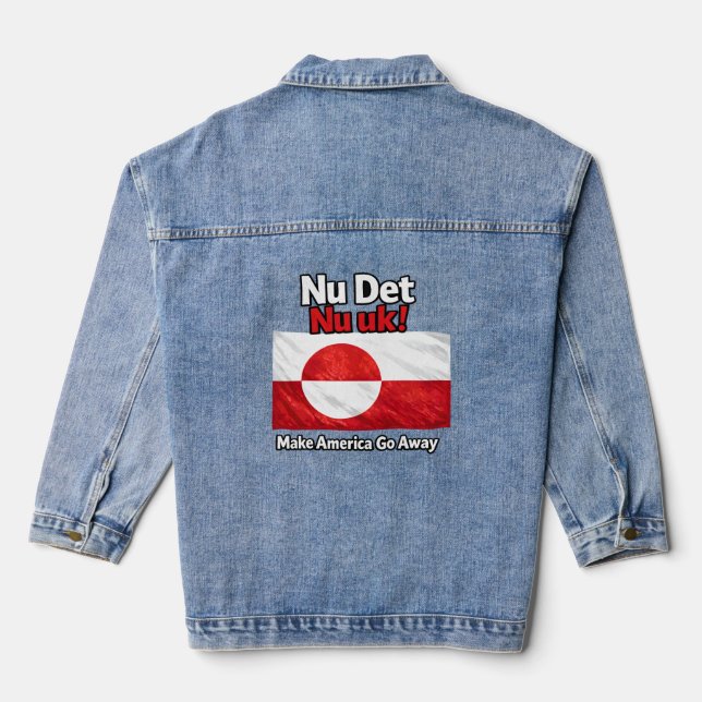 Nu Det Nu uk! Make America Go Away Greenland flag Denim Jacket (Back)