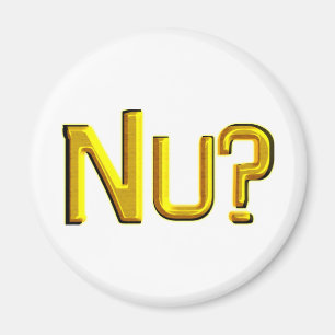 Nu? Magnet