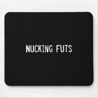 Nucking Futs Mouse Mat