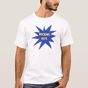 Nucking Futs T-shirts and Gifts