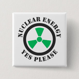 Nuclear Energy, Yes Please, Nuclear Power Invitati 15 Cm Square Badge