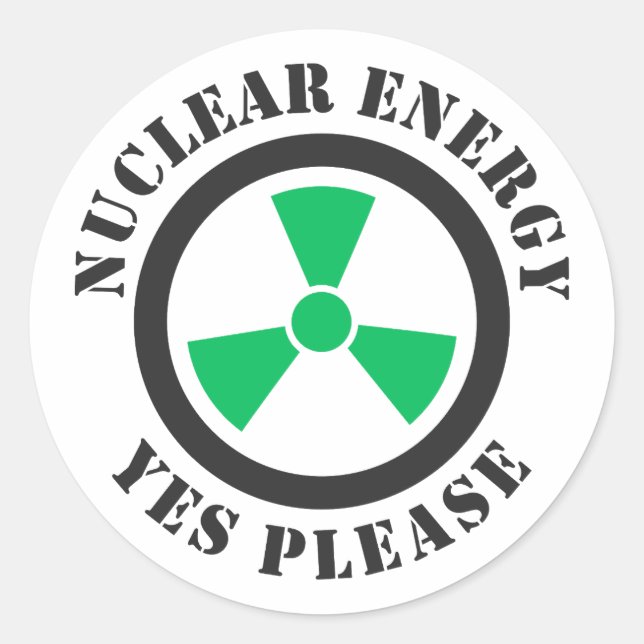 Nuclear Energy, Yes Please, Nuclear Power Invitati Classic Round Sticker (Front)