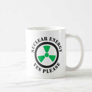Nuclear Energy, Yes Please, Nuclear Power Invitati Coffee Mug