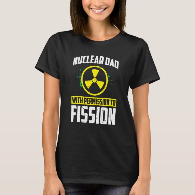 Nuclear Engineer Engineers Student Nuclear Technic T-Shirt (Front)