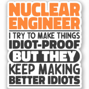 Nuclear Engineer I Try To Make Things Funny Saying