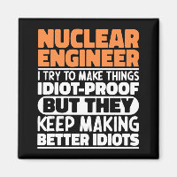Nuclear Engineer I Try To Make Things Funny Saying
