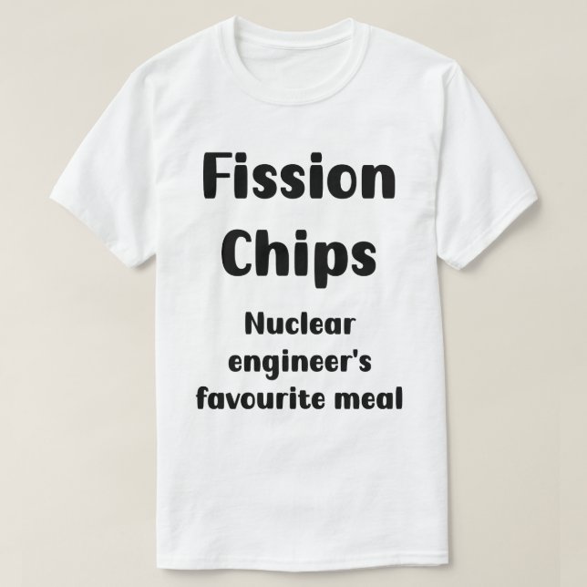 Nuclear Engineer Joke T-Shirt (Design Front)