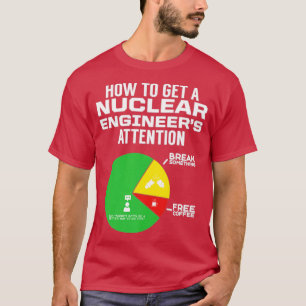 Nuclear Engineer Learning Engineering Gift  T-Shirt