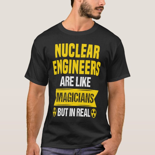 Nuclear Engineer Radioactive Radiation & Nuclear P T-Shirt (Front)
