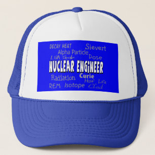 Nuclear Engineer Terminology Gifts Trucker Hat