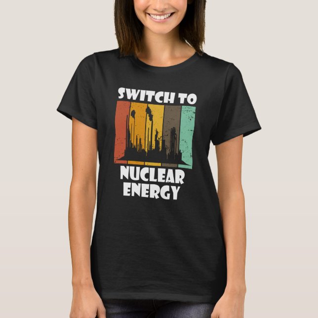 Nuclear Engineering Medicine Switch to Nuclear Pow T-Shirt (Front)