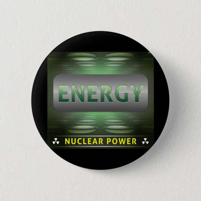 Nuclear Is Clean Energy 6 Cm Round Badge (Front)