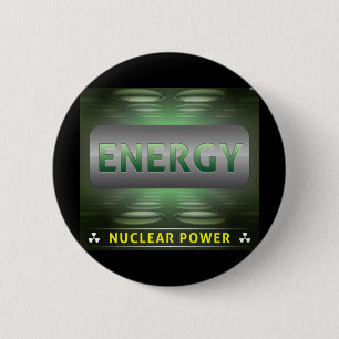 Nuclear Is Clean Energy 6 Cm Round Badge
