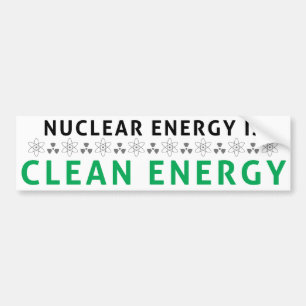 Nuclear Is Clean Energy Bumper Sticker