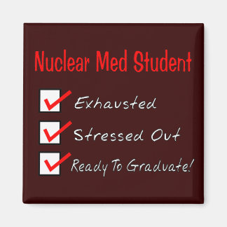 Nuclear Med Student "Ready To Graduate!" Magnet