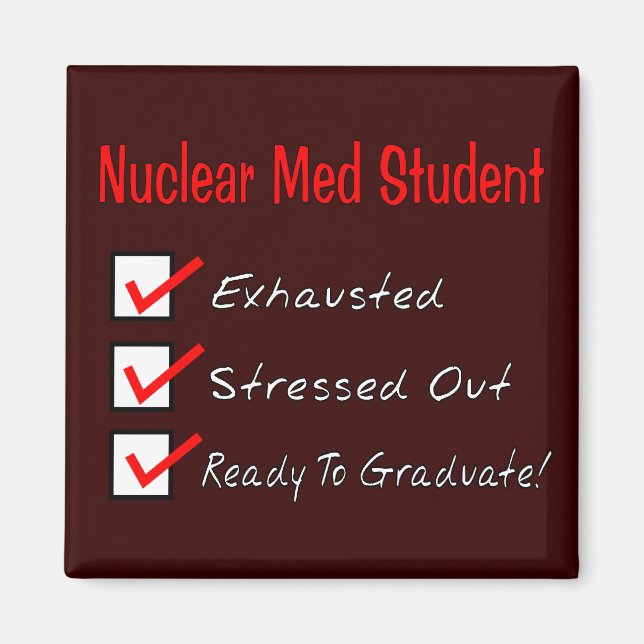 Nuclear Med Student "Ready To Graduate!" Magnet (Front)