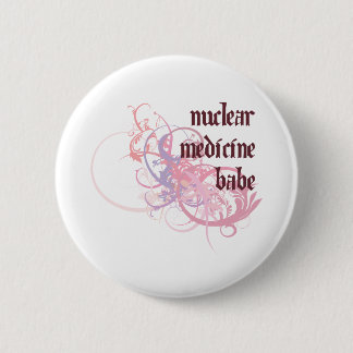 Nuclear Medicine Babe 6 Cm Round Badge