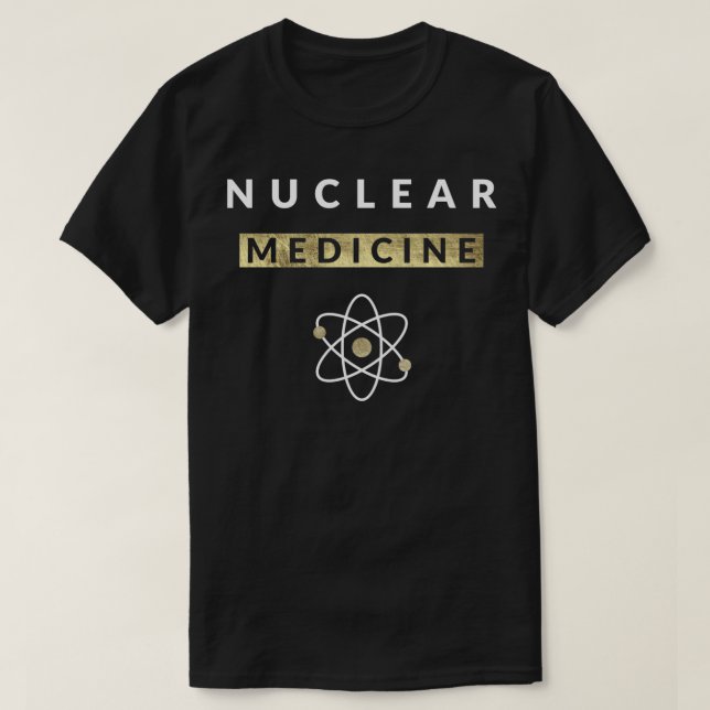 Nuclear Medicine Funny Radiology Radiologist Radio T-Shirt (Design Front)