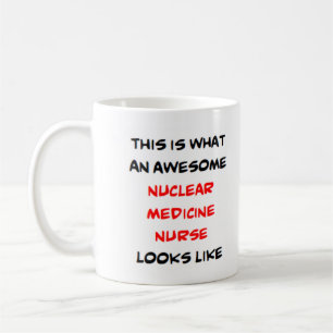 nuclear medicine nurse, awesome coffee mug