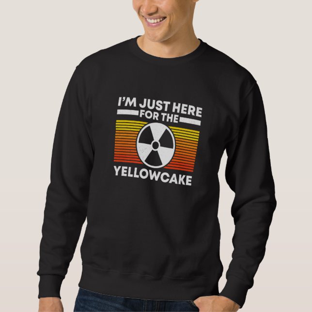 Nuclear Medicine Radioactive Nuclear Engineer   Sweatshirt (Front)