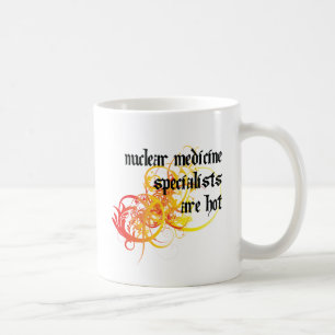 Nuclear Medicine Specialists Are Hot Coffee Mug