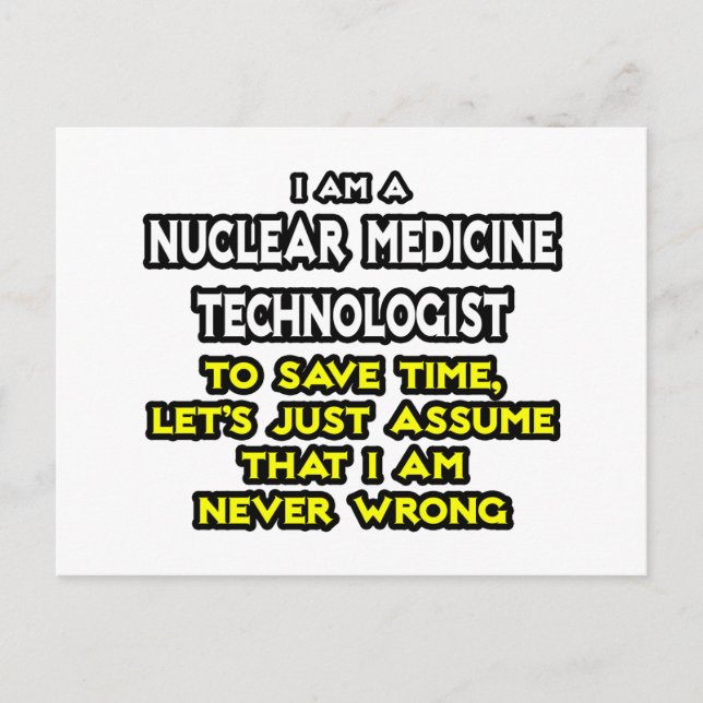 Nuclear Medicine Tech .. Never Wrong Postcard (Front)