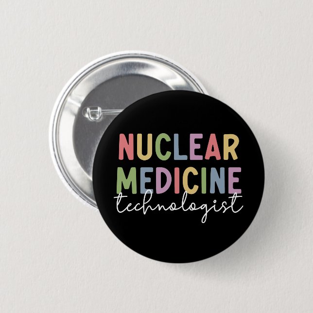 Nuclear Medicine Technologist CNMT Gifts 6 Cm Round Badge (Front & Back)